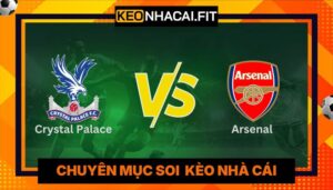 Nhận Định Crystal Palace Vs Arsenal Lúc 22H00 Ngày 24/05 - Ngoại Hạng Anh