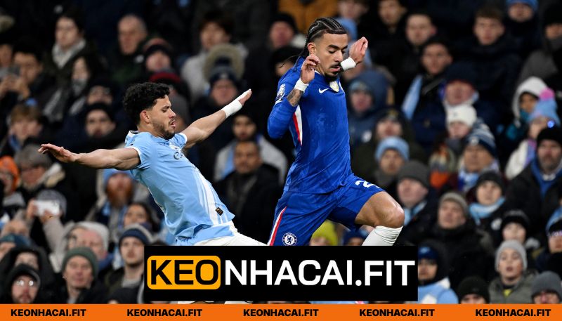 Đánh giá phong độ Chelsea vs Manchester City
